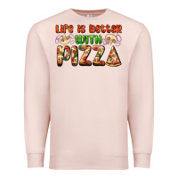 Pale Pink life is better with pizza Premium Sweatshirt - AdoDesignShop
