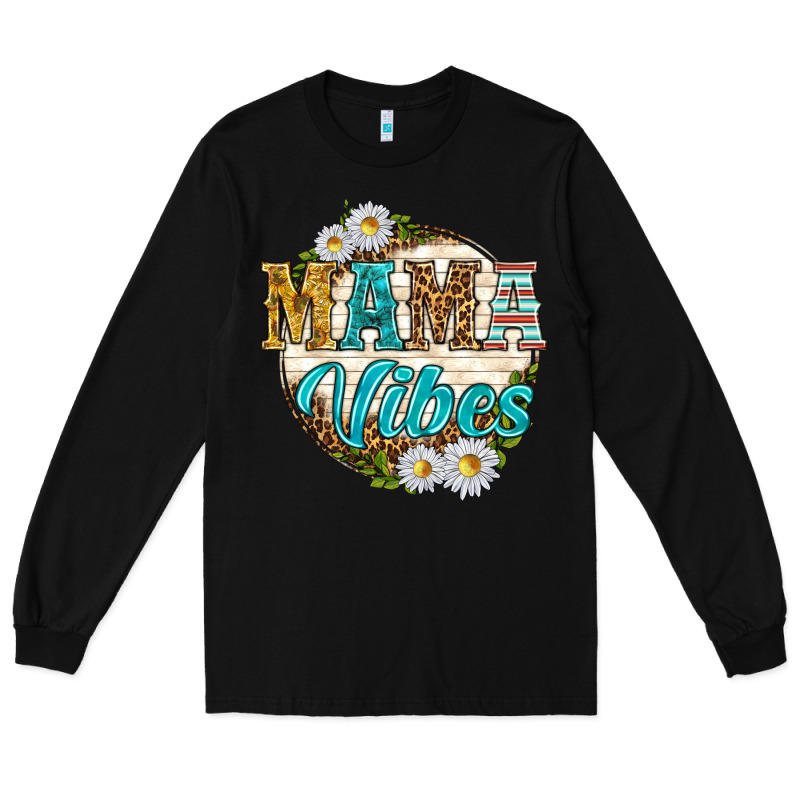 Mama Vibes With Daisies Long Sleeve Tee by texasbilliewilder | Teevron