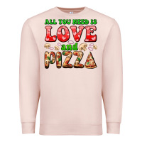 All You Need Is Love And Pizza Premium Sweatshirt | Teevron