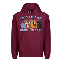 Burgundy can't talk right now doing mom stuff Premium Hoodie - MaliasSmallBusiness
