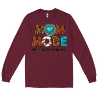 Burgundy mom mode all day every day Long Sleeve Tee - texasbilliewilder