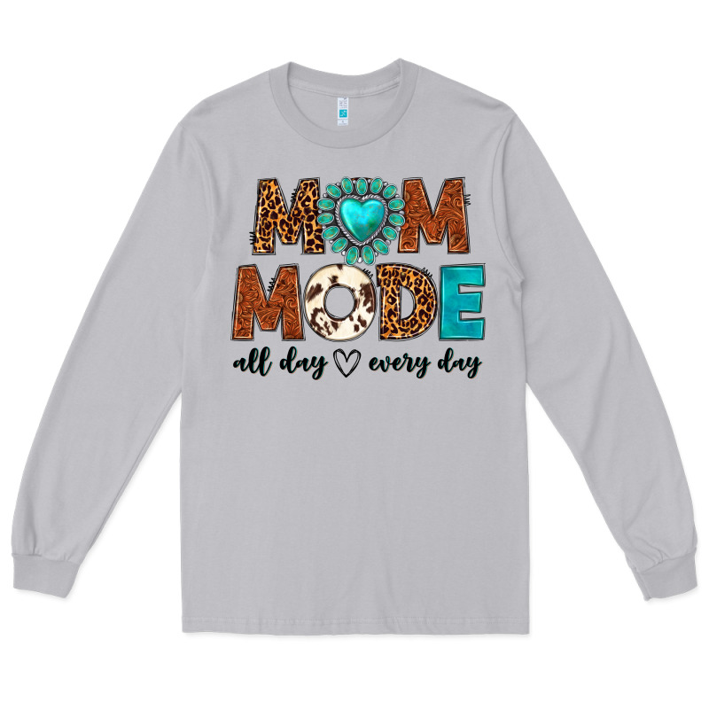 Mom Mode All Day Every Day Long Sleeve Tee by texasbilliewilder | Teevron