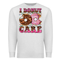 Oatmeal Heather i donut care Premium Sweatshirt - AdoDesignShop