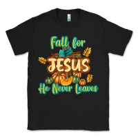 Black Fall for Jesus He Never Leaves Classic Tee - texasbilliewilder