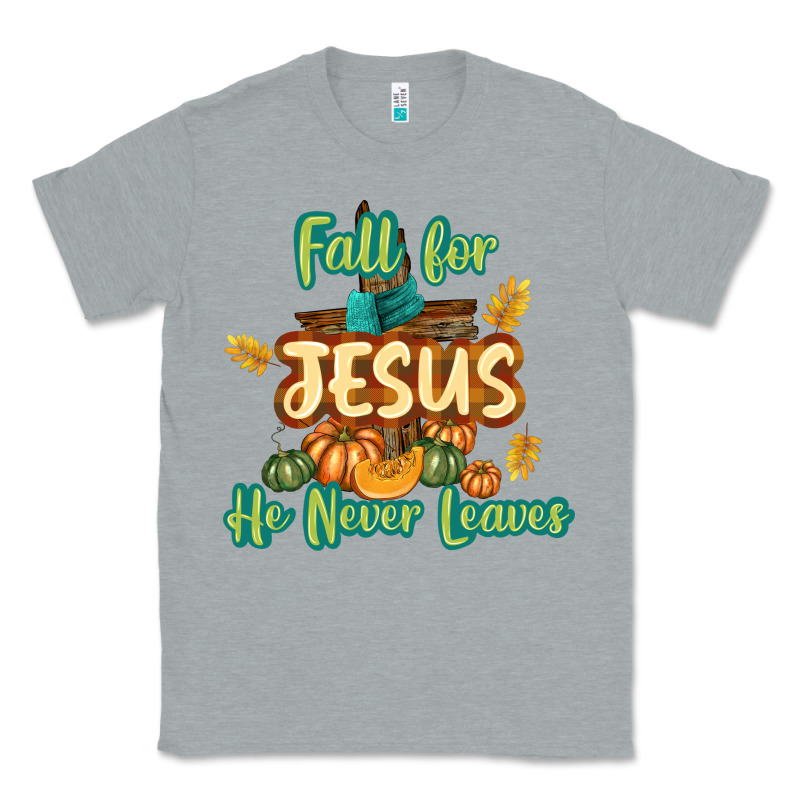 Fall For Jesus He Never Leaves Classic Tee by texasbilliewilder | Teevron