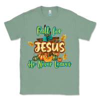 Sage Fall for Jesus He Never Leaves Classic Tee - texasbilliewilder