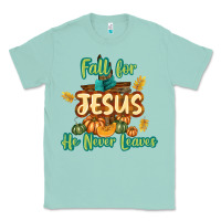 Seafoam Fall for Jesus He Never Leaves Classic Tee - texasbilliewilder