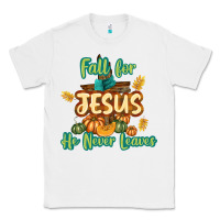 White Fall for Jesus He Never Leaves Classic Tee - texasbilliewilder