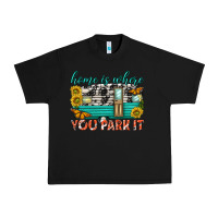 Black home is where  you park it Urban Heavy Tee - texasbilliewilder