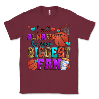 Burgundy i will always be your biggest fan basketball Classic Tee - Zillion Design Studio