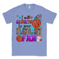 Colony Blue i will always be your biggest fan basketball Classic Tee - Zillion Design Studio