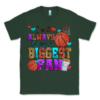 Sports Green i will always be your biggest fan basketball Classic Tee - Zillion Design Studio