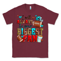 Burgundy i will always be your biggest fan american footbal Classic Tee - Zillion Design Studio