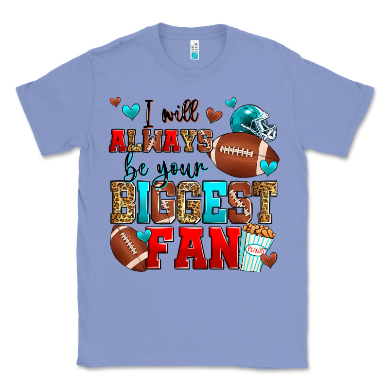 I Will Always Be Your Biggest Fan American Footbal Classic Tee by Zillion Design Studio | Teevron