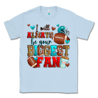 Dusty Blue i will always be your biggest fan american footbal Classic Tee - Zillion Design Studio