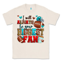 Natural i will always be your biggest fan american footbal Classic Tee - Zillion Design Studio