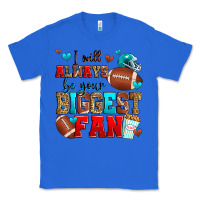 True Royal i will always be your biggest fan american footbal Classic Tee - Zillion Design Studio