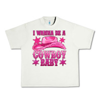 Pistachio i wanna be a cowboy baby Urban Heavy Tee - texasbilliewilder