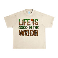 Sandshell life is good in the wood Urban Heavy Tee - texasbilliewilder
