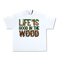 White life is good in the wood Urban Heavy Tee - texasbilliewilder