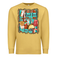 Antique Gold feed me street food and tell me i'm pretty Premium Sweatshirt - JahusDesignShop
