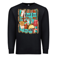 Black feed me street food and tell me i'm pretty Premium Sweatshirt - JahusDesignShop