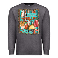 Charcoal Heather feed me street food and tell me i'm pretty Premium Sweatshirt - JahusDesignShop