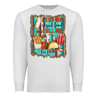 Oatmeal Heather feed me street food and tell me i'm pretty Premium Sweatshirt - JahusDesignShop