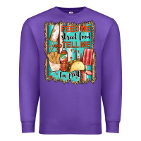 Purple feed me street food and tell me i'm pretty Premium Sweatshirt - JahusDesignShop