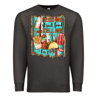 Smoke feed me street food and tell me i'm pretty Premium Sweatshirt - JahusDesignShop