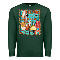 Sports Green feed me street food and tell me i'm pretty Premium Sweatshirt - JahusDesignShop