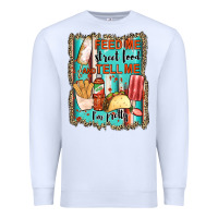 White feed me street food and tell me i'm pretty Premium Sweatshirt - JahusDesignShop