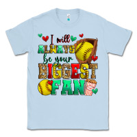 Dusty Blue i will always be your biggest fan softball Classic Tee - Zillion Design Studio