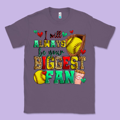 I Will Always Be Your Biggest Fan Softball Classic Tee Designed By Zillion Design Studio