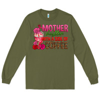 Army Green mother hustler wt a side of coffee Long Sleeve Tee - texasbilliewilder