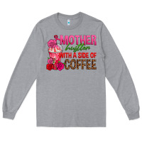 Heather Grey mother hustler wt a side of coffee Long Sleeve Tee - texasbilliewilder