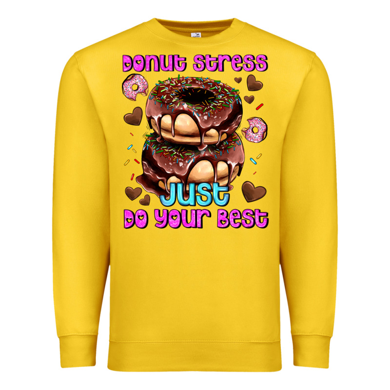 Donut Stress Just Do Your Best Premium Sweatshirt by AdoDesignShop | Teevron