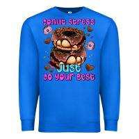 True Royal donut stress just do your best Premium Sweatshirt - AdoDesignShop