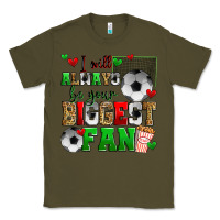 Army Green i will always be your biggest fan soccer Classic Tee - Zillion Design Studio