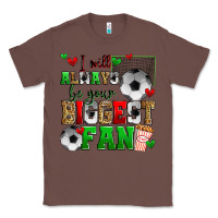 Chestnut i will always be your biggest fan soccer Classic Tee - Zillion Design Studio