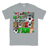 Heather Grey i will always be your biggest fan soccer Classic Tee - Zillion Design Studio
