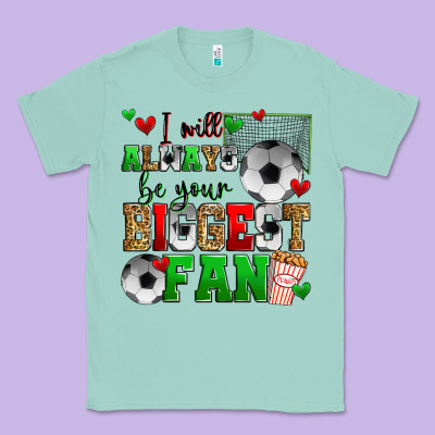 I Will Always Be Your Biggest Fan Soccer Classic Tee Designed By Zillion Design Studio