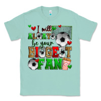 Seafoam i will always be your biggest fan soccer Classic Tee - Zillion Design Studio