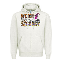 Witch Better Have My Candy Zipper Hoodie | Teevron