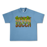 Pebble Blue not today succa Urban Heavy Tee - texasbilliewilder