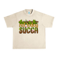 Sandshell not today succa Urban Heavy Tee - texasbilliewilder