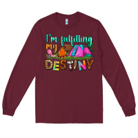 Burgundy i'm fulfilling my destiny Long Sleeve Tee - Zillion Design Studio