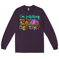Plum i'm fulfilling my destiny Long Sleeve Tee - Zillion Design Studio