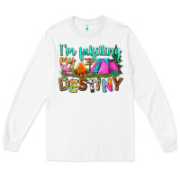 White i'm fulfilling my destiny Long Sleeve Tee - Zillion Design Studio