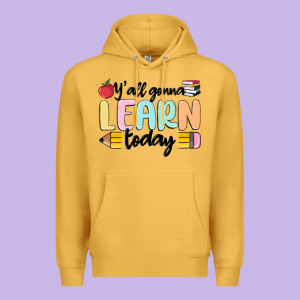 Y'all Gonna Learn Today Premium Hoodie Designed By Maliassmallbusiness